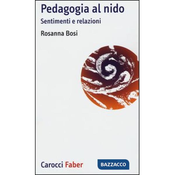 Pedagogia al nido. Sentimenti e relazioni