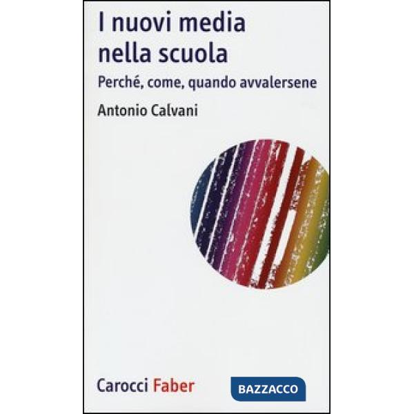 Nuovi media nella scuola. Perché, come, quando avvalersene (I)
