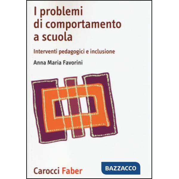 Problemi di comportamento a scuola. Interventi pedagogici e inclusione (I)