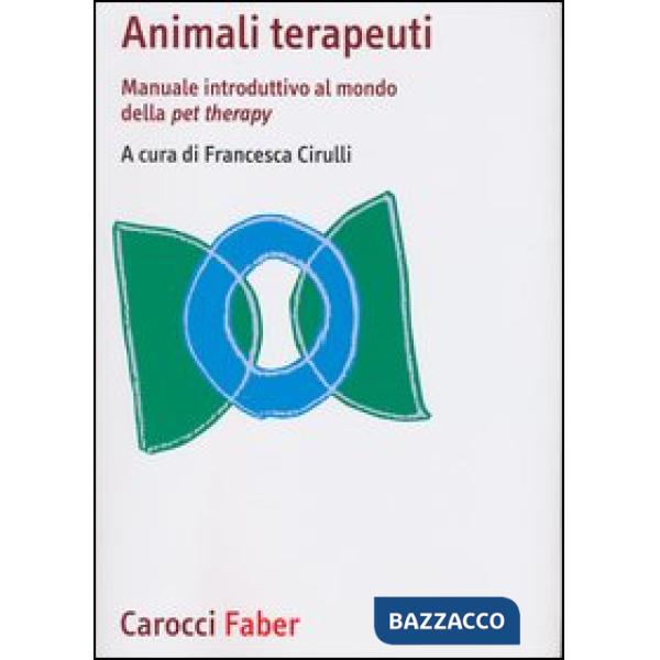 Animali terapeuti. Manuale introduttivo al mondo della pet therapy