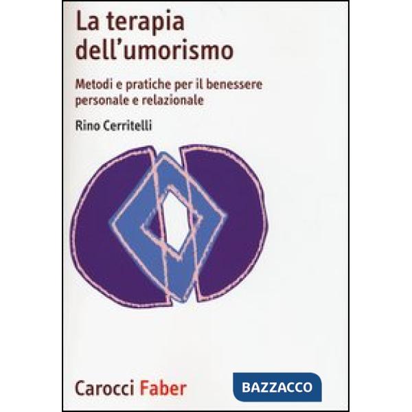 Terapia dell'umorismo. Metodi e pratiche per il benessere personale e relazional