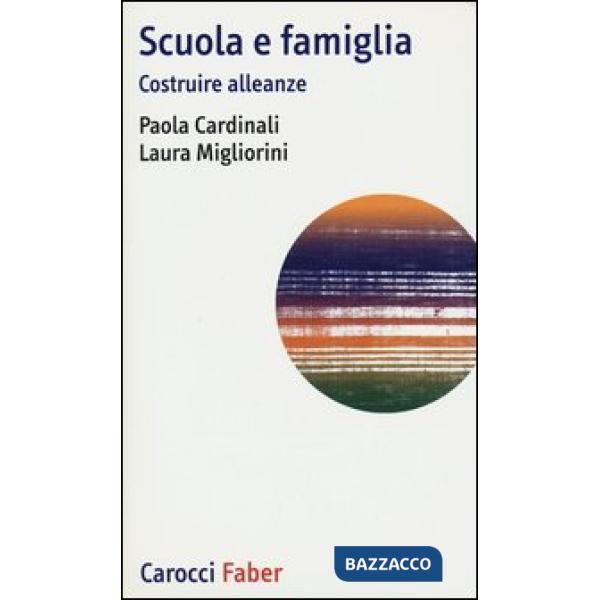 Scuola e famiglia. Costruire alleanze