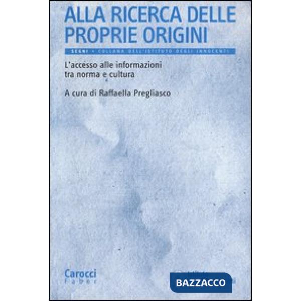 Alla ricerca delle proprie origini. L'accesso alle informazioni tra norma e cult
