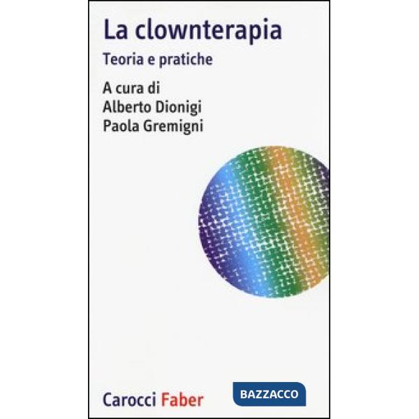 Clownterapia. Teoria e pratiche (La)