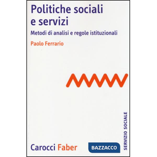 Politiche sociali e servizi. Metodi di analisi e regole istituzionali