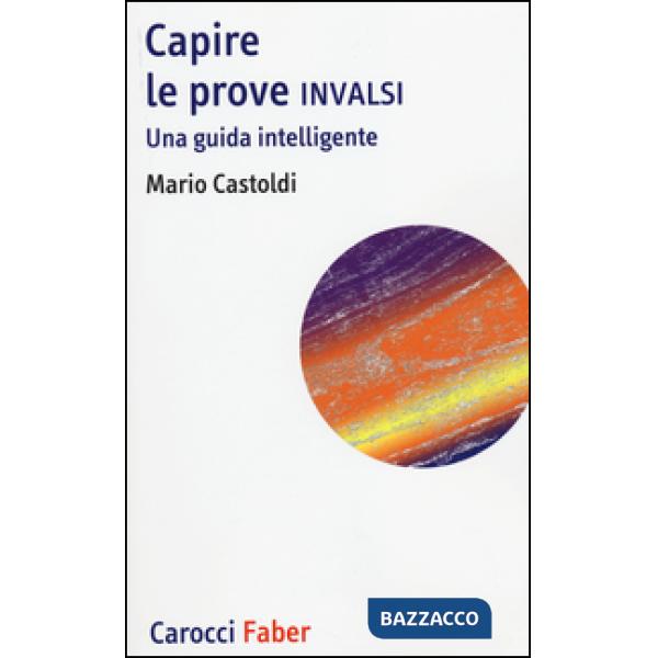 Capire le prove INVALSI. Una guida intelligente