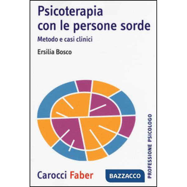 Psicoterapia con le persone sorde. Metodo e casi clinici