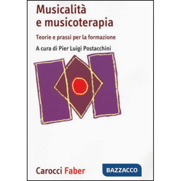 Musicalità e musicoterapia. Teorie e prassi per la formazione