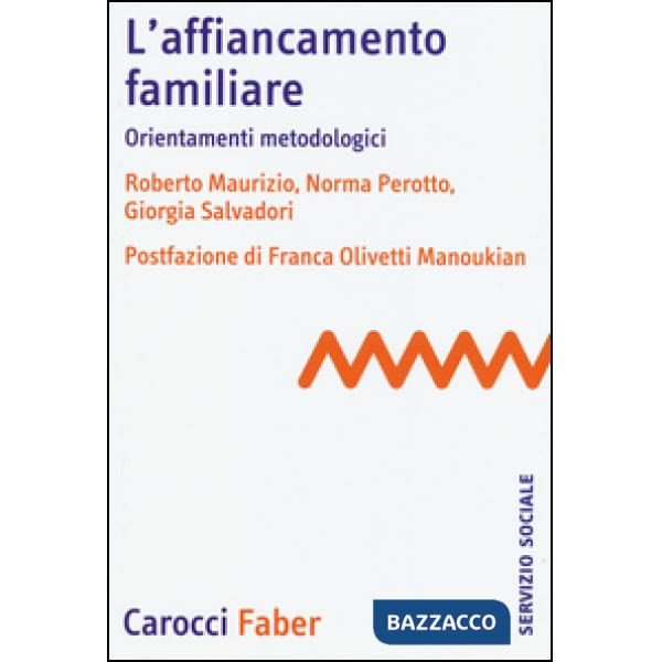 Affiancamento familiare. Orientamenti metodologici (L')