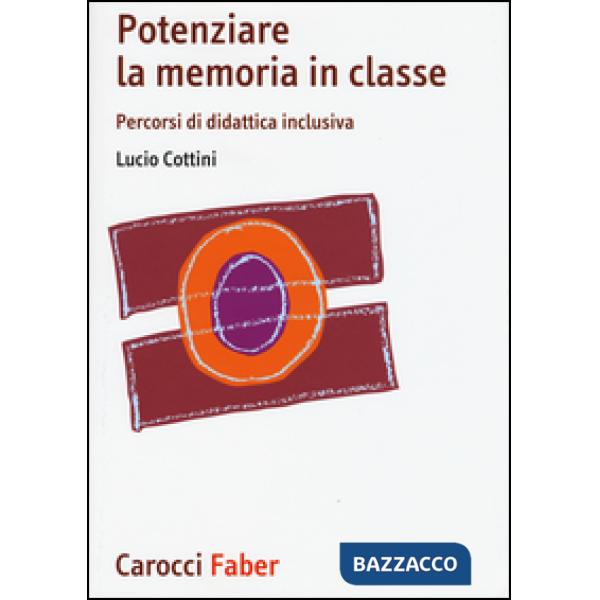 Potenziare la memoria in classe. Percorsi di didattica inclusiva