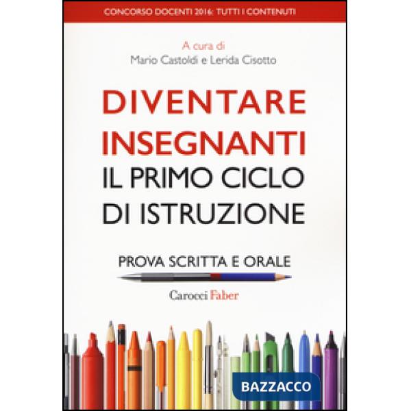 Diventare insegnanti. Il primo ciclo di istruzione. Prova scritta e orale. Conco