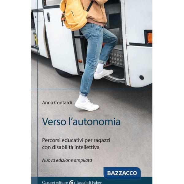 Verso l'autonomia. Percorsi educativi per ragazzi con disabilità intellettiva