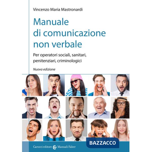 Manuale di comunicazione non verbale. Per operatori sociali, penitenziari, criminologici