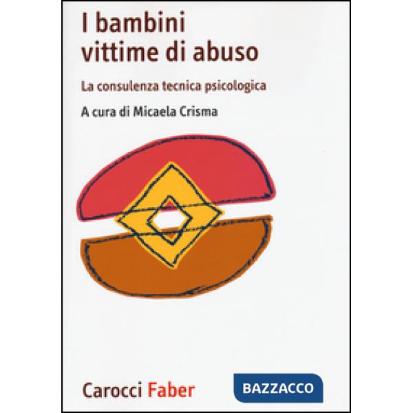 Bambini vittime di violenza. La consulenza tecnica psicologica (I)