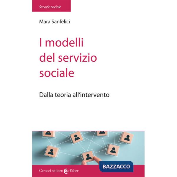 Modelli del servizio sociale. Dalla pratica all'intervento (I)