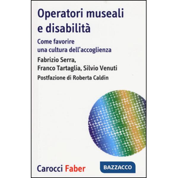 Operatori museali e disabilità. Come favorire una cultura dell'accoglienza