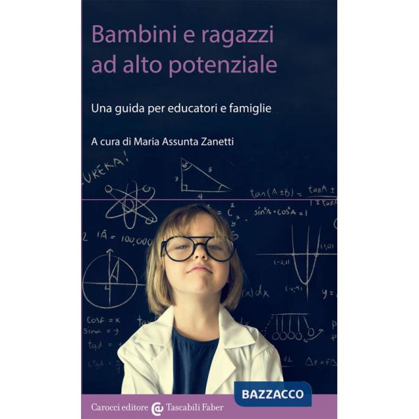 Bambini e ragazzi ad alto potenziale. Una guida per educatori e famiglie