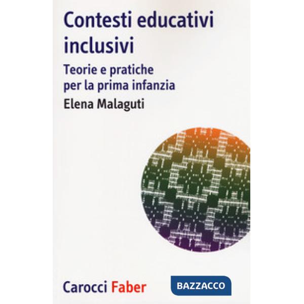 Contesti educativi inclusivi. Teorie e pratica per la prima infanzia