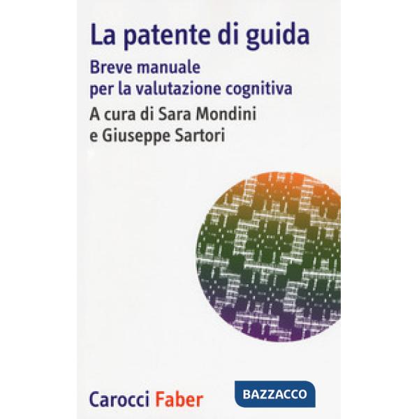 Patente di guida. Breve manuale per la valutazione cognitiva (La)