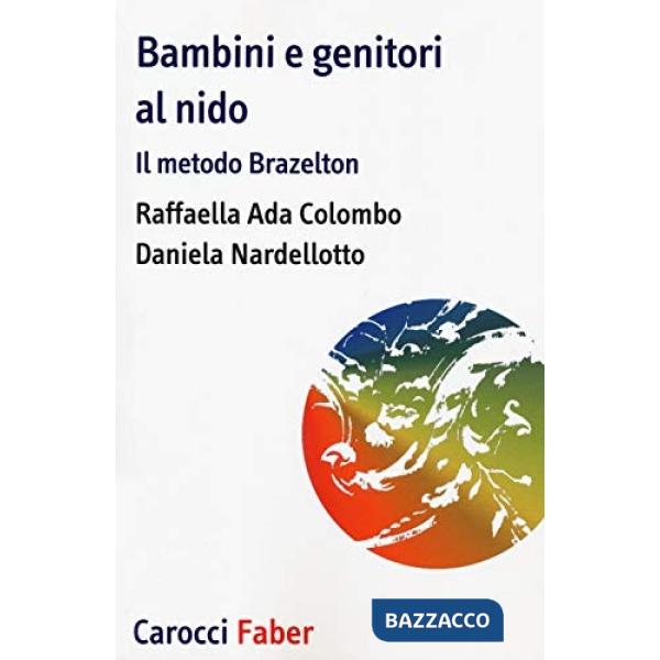 Bambini e genitori al nido. Il metodo Brazelton