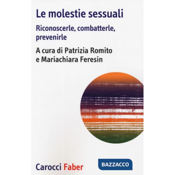 Molestie sessuali. Riconoscerle, combatterle, prevenirle (Le)