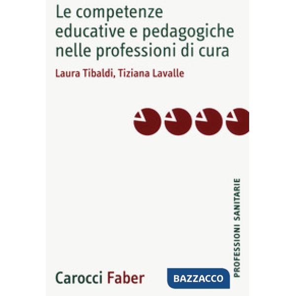 Competenze educative e pedagogiche nelle professioni di cura (Le)