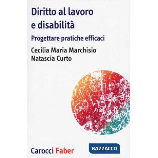 Diritto al lavoro e disabilità. Progettare pratiche efficaci