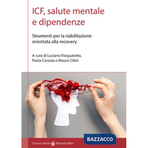 ICF, salute mentale e dipendenze. Strumenti per la riabilitazione orientata alla recovery