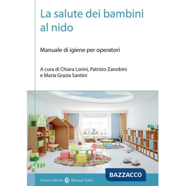 Salute dei bambini al nido. Manuale di igiene per operatori (La)
