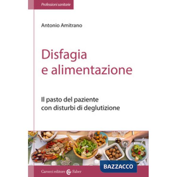 Disfagia e alimentazione. Il pasto del paziente con disturbi di deglutizione