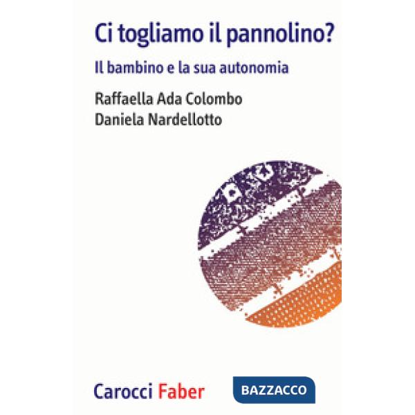Ci togliamo il pannolino? Il bambino e la sua autonomia
