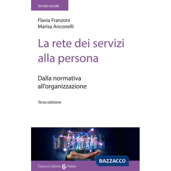Rete dei servizi alla persona. Dalla normativa all'organizzazione (La)
