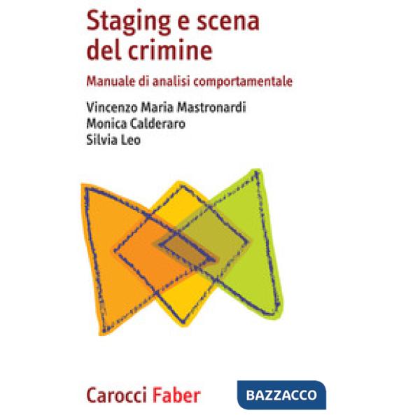 Staging e scena del crimine. Manuale di analisi comportamentale