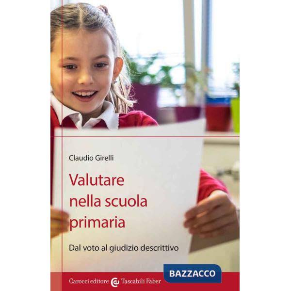 Valutare nella scuola primaria. Dal voto al giudizio descrittivo