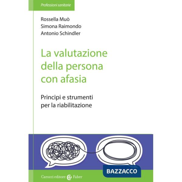 Valutazione della persona con afasia. Principi e strumenti per la riabilitazione (La)