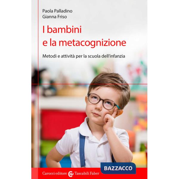 Bambini e la metacognizione. Metodi e attività per la scuola dell'infanzia (I)