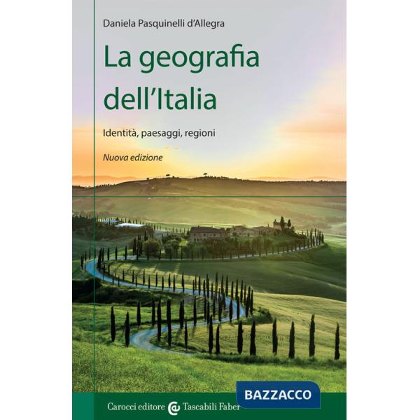 Geografia dell'Italia. Identità, paesaggi, regioni. Nuova ediz. (La)