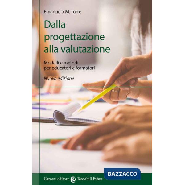 Dalla progettazione alla valutazione. Modelli e metodi per educatori e formatori