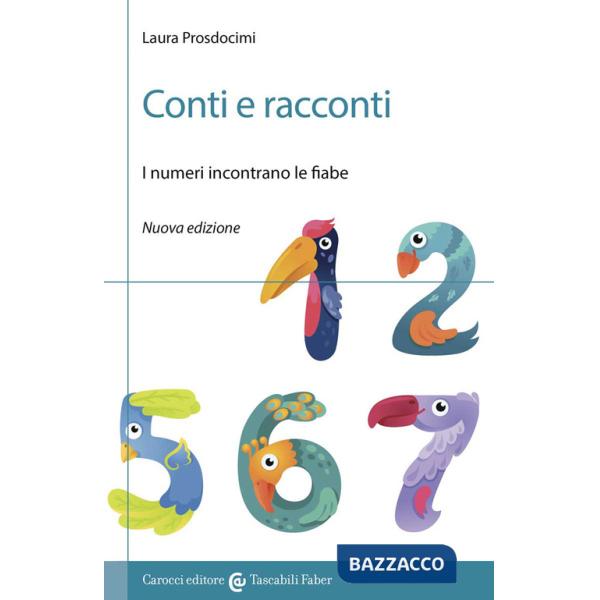 Conti e racconti. I numeri incontrano le fiabe. Nuova ediz.
