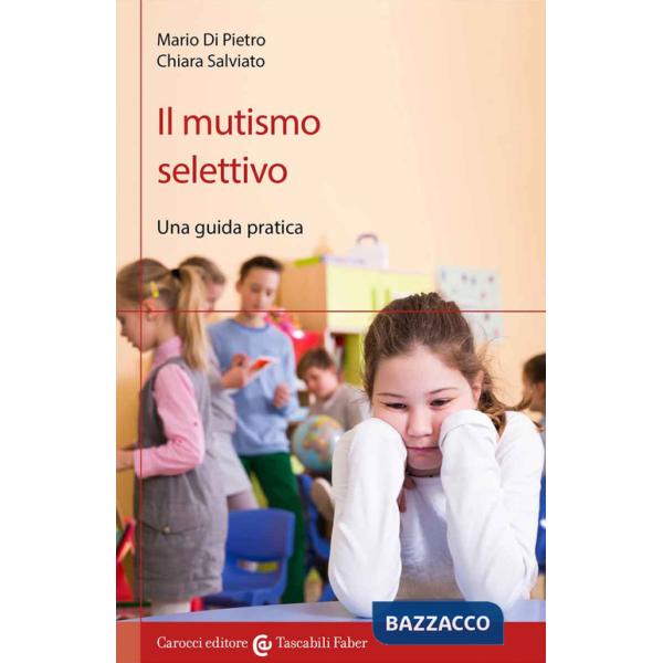 Mutismo selettivo. Una guida pratica (Il)