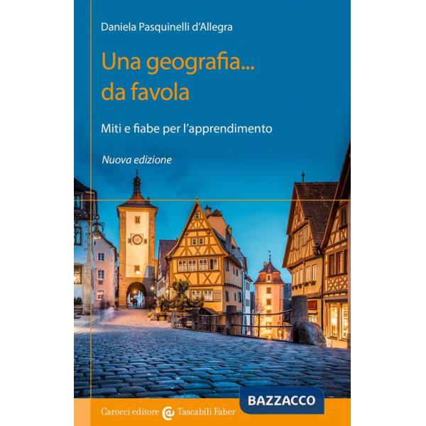 Geografia... Da favola. Miti e fiabe per l'apprendimento. Nuova ediz. (Una)