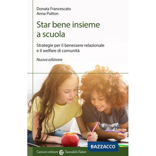 Star bene insieme a scuola. Strategie per il benessere relazionale e il welfare di comunità
