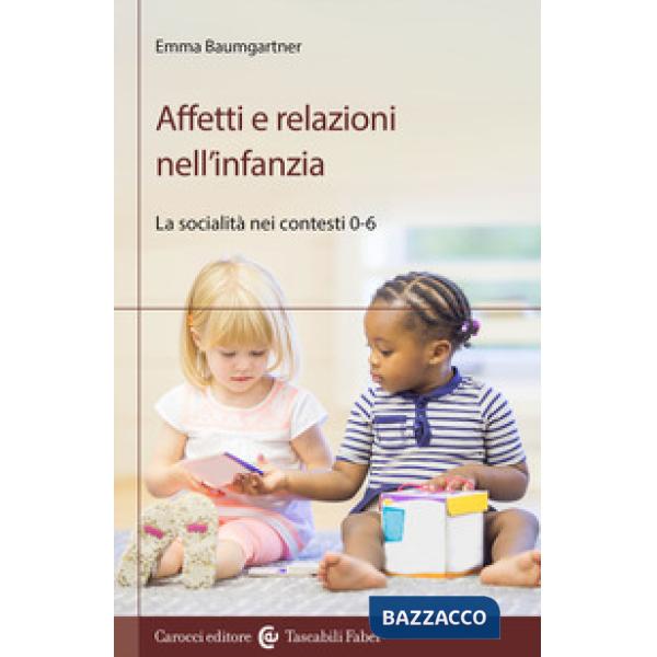 Affetti e relazioni nell'infanzia. La socialità nei contesti 0-6
