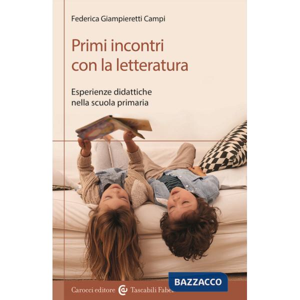 Primi incontri con la letteratura. Esperienze didattiche nella scuola primaria