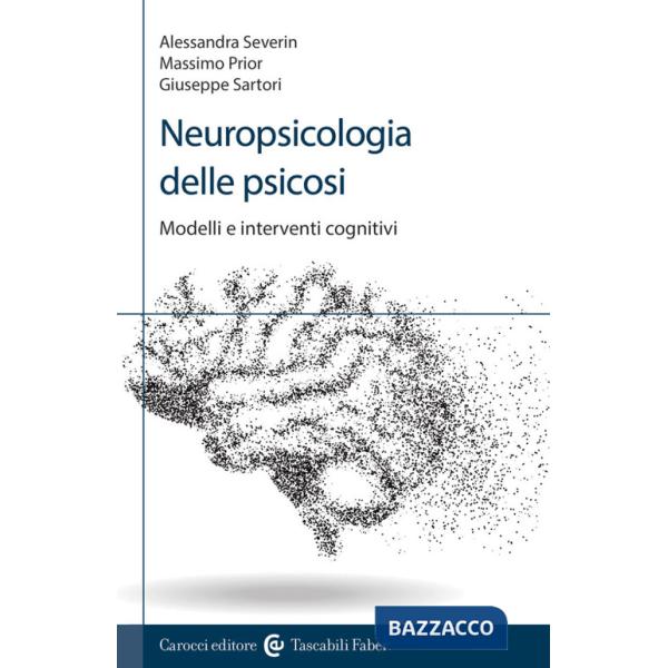 Neuropsicologia delle psicosi. Modelli e interventi cognitivi
