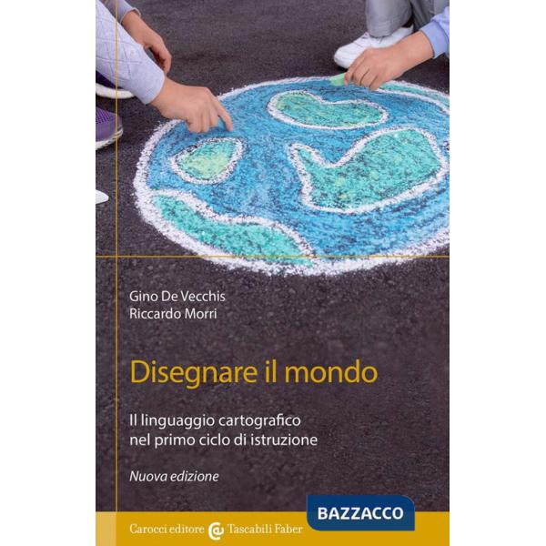 Disegnare il mondo. Il linguaggio cartografico nella scuola primaria
