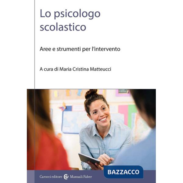 Psicologo scolastico. Aree e strumenti per l'intervento (Lo)