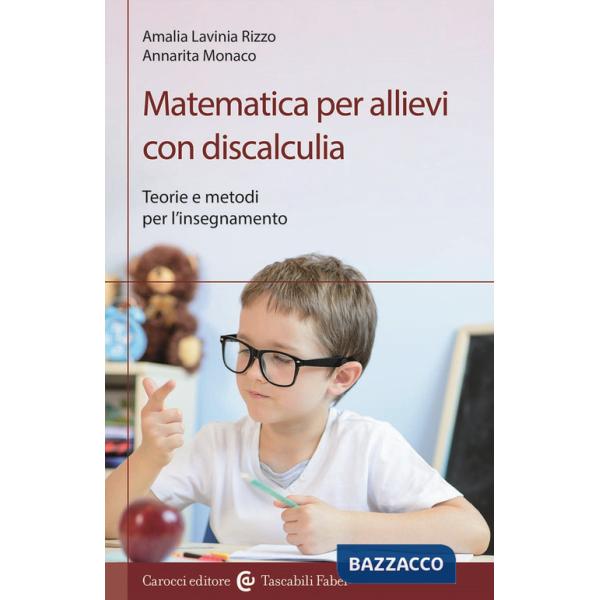 Matematica per allievi con discalculia. Teorie e metodi per l'insegnamento