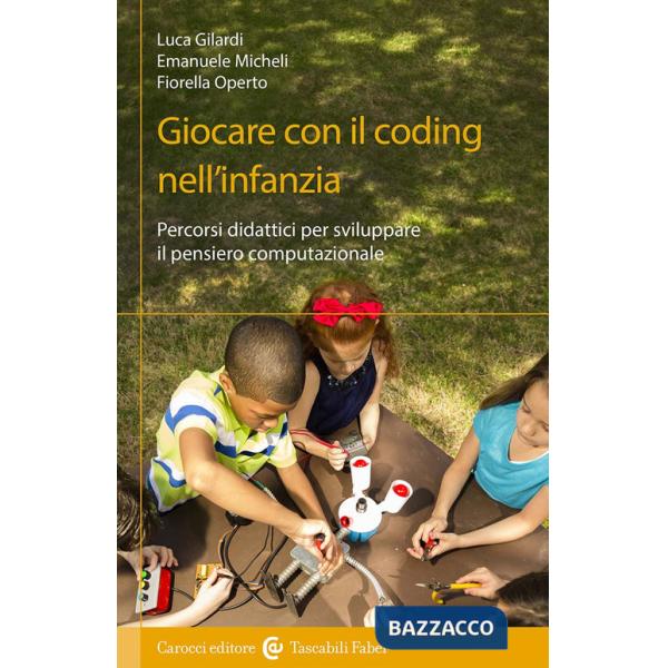 Giocare con il coding nell'infanzia. Percorsi didattici per sviluppare il pensiero computazionale