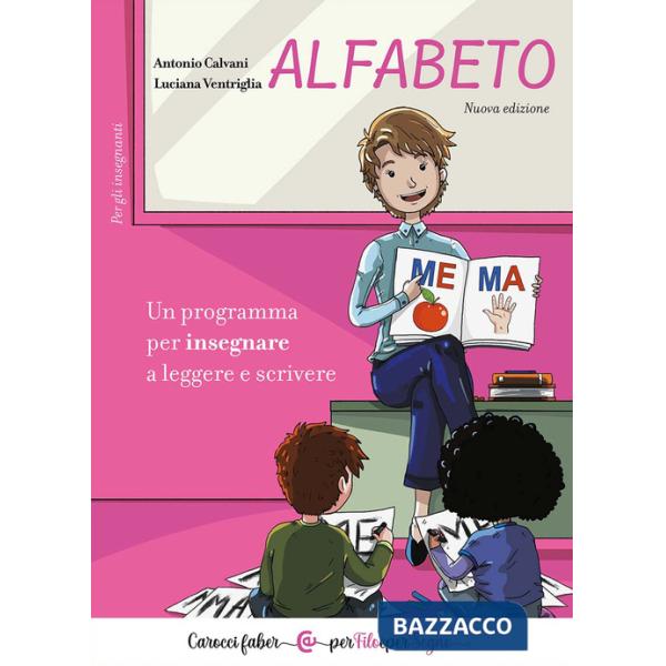 Alfabeto. Un programma per insegnare a leggere e scrivere. Per gli insegnanti